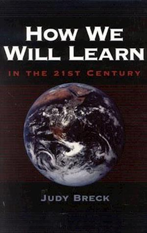 How We Will Learn in the 21st Century