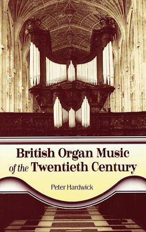 British Organ Music of the Twentieth Century