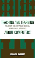 Teaching and Learning about Computers