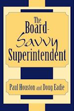 The Board-Savvy Superintendent