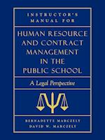 Instructor's Manual for Human Resource & Contract Management in the Public School