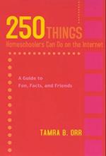 250 Things Homeschoolers Can Do on the Internet