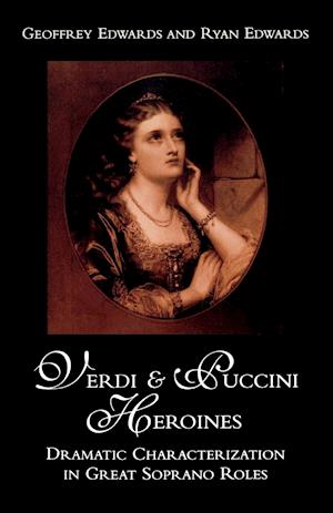Verdi and Puccini Heroines