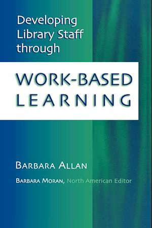 Developing Library Staff Through Work-Based Learning (Revised)