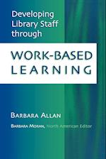 Developing Library Staff Through Work-Based Learning (Revised)