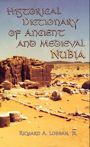 Historical Dictionary of Ancient and Medieval Nubia