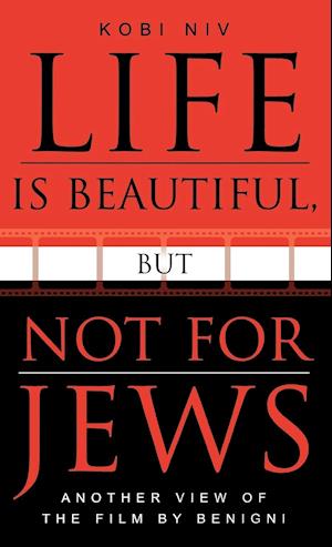 Life Is Beautiful, But Not for Jews