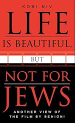 Life Is Beautiful, But Not for Jews