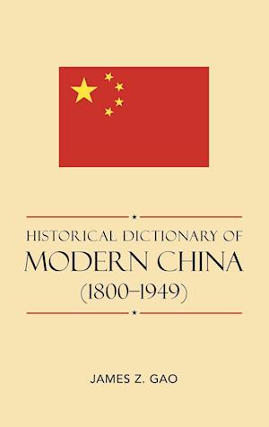 Historical Dictionary of Modern China (1800-1949)