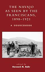 The Navajo as Seen by the Franciscans, 1898-1921
