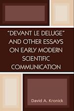 'Devant le Deluge' and Other Essays on Early Modern Scientific Communication