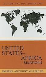 Historical Dictionary of United States-Africa Relations