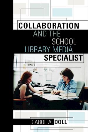 Collaboration and the School Library Media Specialist