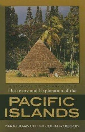 Historical Dictionary of the Discovery and Exploration of the Pacific Islands