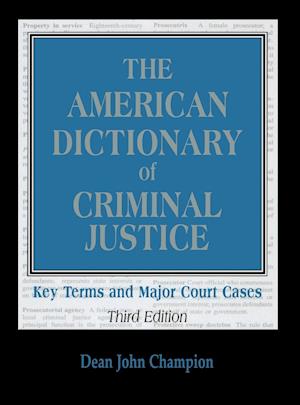 The American Dictionary of Criminal Justice