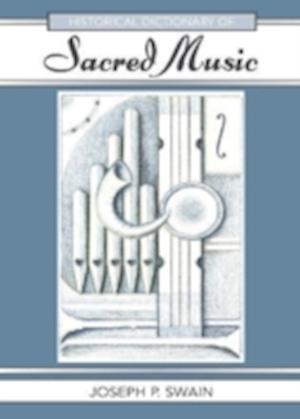 Historical Dictionary of Sacred Music