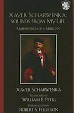 Xaver Scharwenka: Sounds From My Life