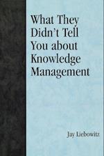 What They Didn't Tell You about Knowledge Management