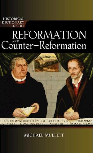 Historical Dictionary of the Reformation and Counter-Reformation, New Edition