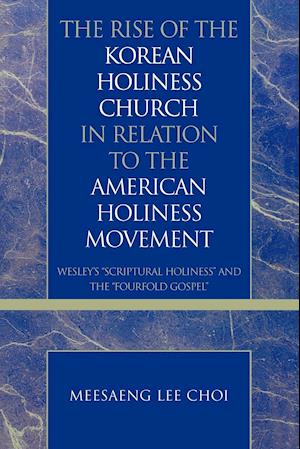 The Rise of the Korean Holiness Church in Relation to the American Holiness Movement