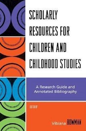 Scholarly Resources for Children and Childhood Studies