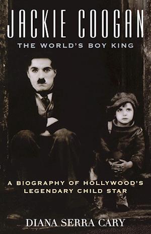 Jackie Coogan: The World's Boy King