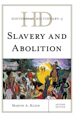 Historical Dictionary of Slavery and Abolition
