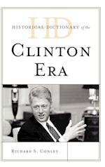 Historical Dictionary of the Clinton Era