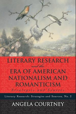 Literary Research and the Era of American Nationalism and Romanticism