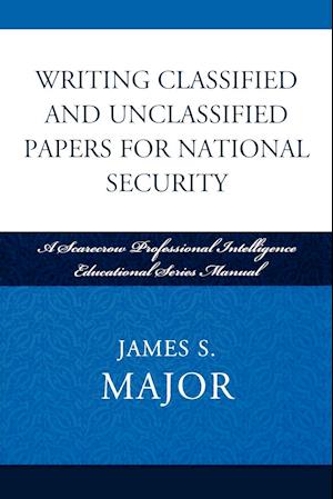 Writing Classified and Unclassified Papers for National Security