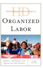 Historical Dictionary of Organized Labor