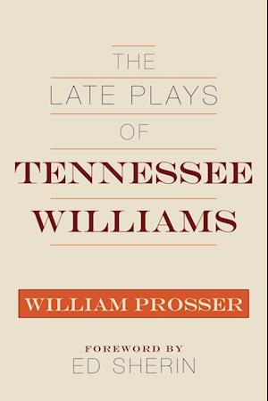 The Late Plays of Tennessee Williams