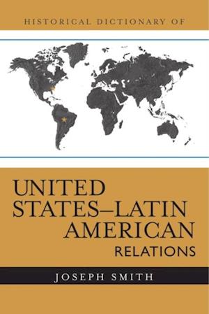 Historical Dictionary of United States-Latin American Relations
