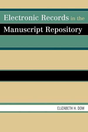 Electronic Records in the Manuscript Repository
