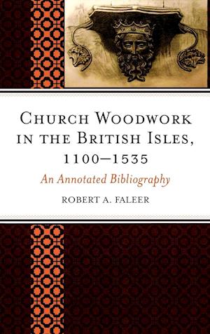 Church Woodwork in the British Isles, 1100-1535