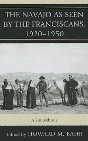 The Navajo as Seen by the Franciscans, 1920-1950