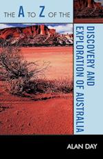 The A to Z of the Discovery and Exploration of Australia