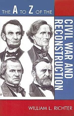 The A to Z of the Civil War and Reconstruction