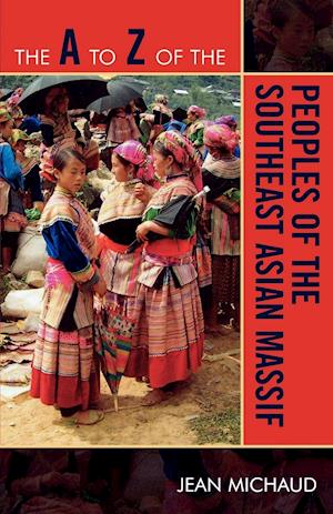 The A to Z of the Peoples of the Southeast Asian Massif