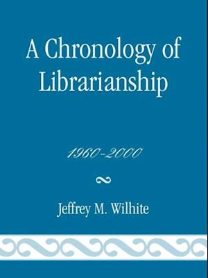 Chronology of Librarianship, 1960-2000