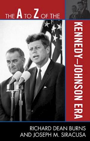 to Z of the Kennedy-Johnson Era