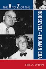 to Z of the Roosevelt-Truman Era