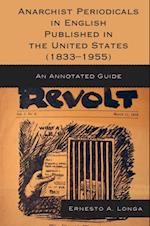 Anarchist Periodicals in English Published in the United States (1833-1955)