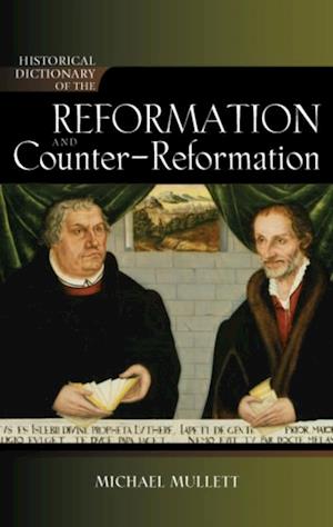 Historical Dictionary of the Reformation and Counter-Reformation