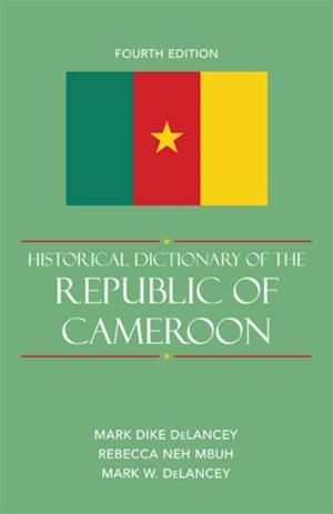 Historical Dictionary of the Republic of Cameroon