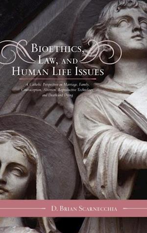 Bioethics, Law, and Human Life Issues