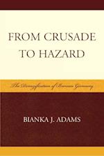 From Crusade to Hazard