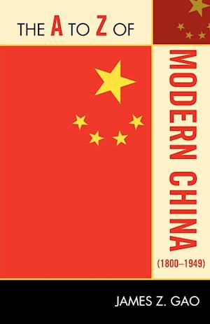 The A to Z of Modern China (1800-1949)