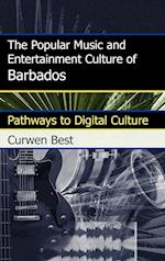 The Popular Music and Entertainment Culture of Barbados