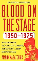 Blood on the Stage, 1950-1975